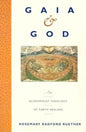 Gaia and God: An Ecofeminist Theology of Earth Healing - Paperback