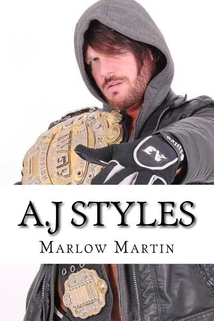A.J Styles: "The Phenomenal One" - Paperback