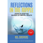 Reflections in the Ripple: Steps to Stop the Silence of Mental Health - Paperback