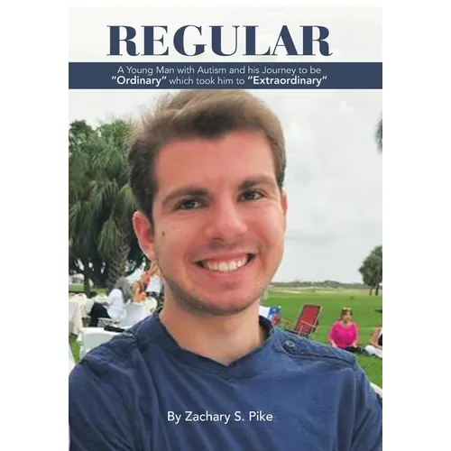 Regular: A Young Man with Autism and His Journey to Be "Ordinary" Which Took Him to "Extraordinary" - Hardcover