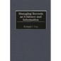 Managing Records as Evidence and Information - Hardcover
