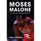 Moses Malone: The Life of a Basketball Prophet - Hardcover