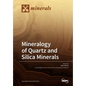 Mineralogy of Quartz and Silica Minerals - Paperback