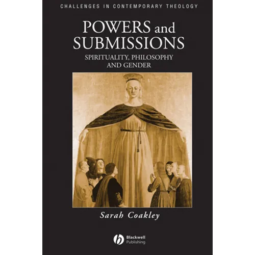 Powers and Submissions: Spirituality, Philosophy and Gender - Paperback