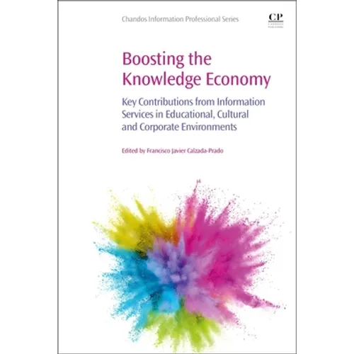 Boosting the Knowledge Economy: Key Contributions from Information Services in Educational, Cultural and Corporate Environments - Paperback