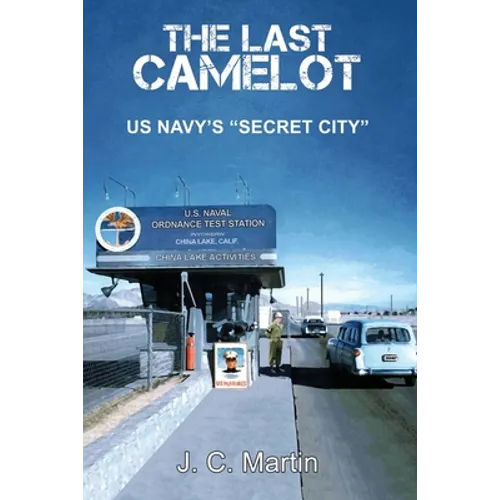 The Last Camelot: US Navy's "Secret City" - Paperback