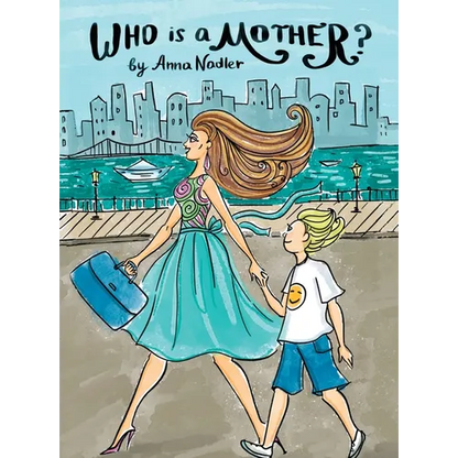 Who is a Mother?: An Ode to Moms Everywhere - Hardcover
