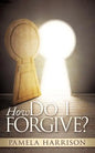 How Do I Forgive? - Paperback