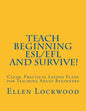 Teach Beginning ESL/EFL and Survive!: Clear, Practical Lesson Plans for Teaching Adult Beginners - Paperback