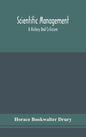 Scientific management; a history and criticism - Hardcover