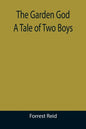 The Garden God: A Tale of Two Boys - Paperback
