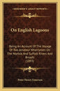 On English Lagoons: Being An Account Of The Voyage Of Two Amateur Wherrymen On The Norfolk And Suffolk Rivers And Broads (1893) - Paperback