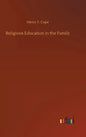 Religious Education in the Family - Hardcover