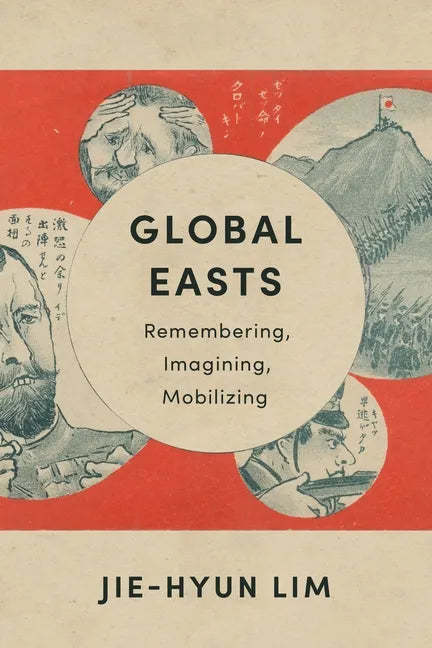 Global Easts: Remembering, Imagining, Mobilizing - Paperback
