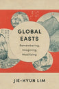 Global Easts: Remembering, Imagining, Mobilizing - Paperback