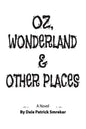 Oz, Wonderland & Other Places - Paperback