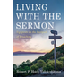 Living with the Sermon: Signposts on the Footpath of Preaching - Paperback
