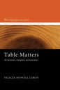 Table Matters: The Sacraments, Evangelism, and Social Justice - Paperback