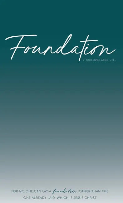 Foundation: 1 Corinthians 3:11 - Hardcover
