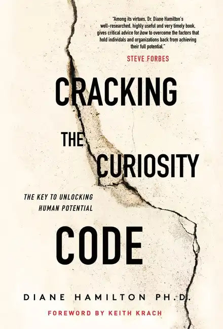 Cracking the Curiosity Code: The Key to Unlocking Human Potential - Hardcover