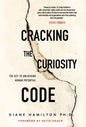 Cracking the Curiosity Code: The Key to Unlocking Human Potential - Hardcover