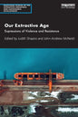 Our Extractive Age: Expressions of Violence and Resistance - Paperback