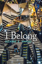 I Belong: A novella inspired by true events - Paperback
