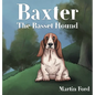 Baxter the Basset Hound - Hardcover