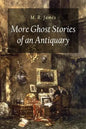 More Ghost Stories of an Antiquary - Paperback
