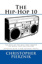 The Hip-Hop 10: The Best of the Best that Shaped the Music and the Culture - Paperback