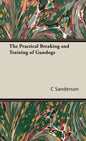 The Practical Breaking and Training of Gundogs - Hardcover