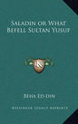 Saladin or What Befell Sultan Yusuf - Hardcover