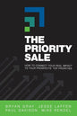 The Priority Sale: How to Connect Your Real Impact to Your Prospects' Top Priorities - Paperback