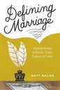 Defining Marriage: Voices from a Forty-Year Labor of Love - Paperback