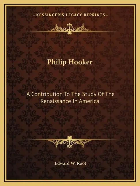 Philip Hooker: A Contribution to the Study of the Renaissance in America - Paperback