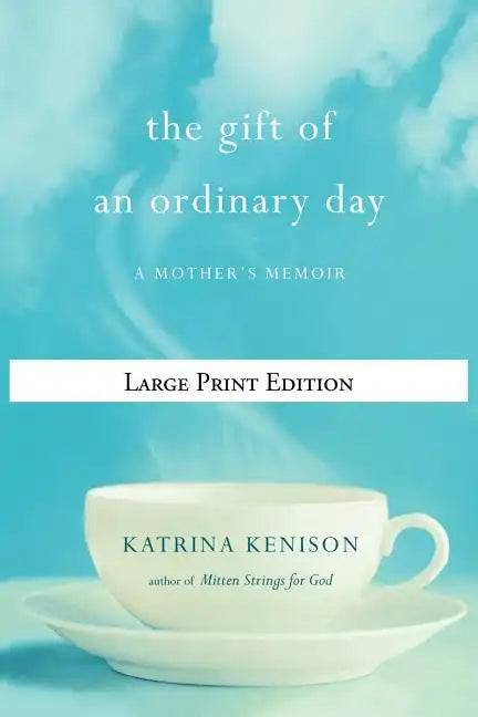 The Gift of an Ordinary Day: A Mother's Memoir - Paperback
