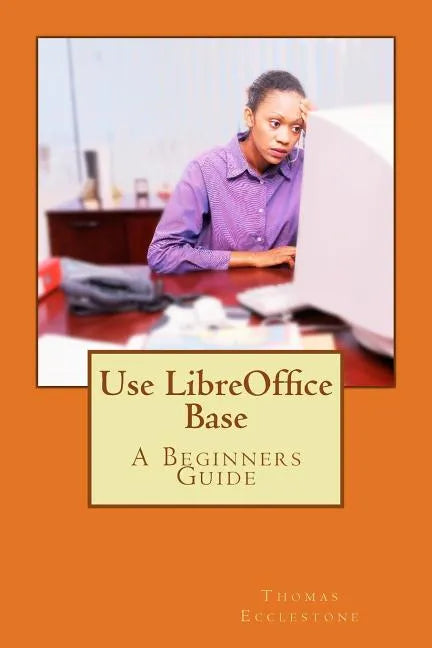 Use LibreOffice Base - Paperback