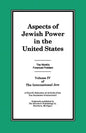 The International Jew Volume IV: Aspects of Jewish Power in the United States - Paperback