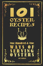 101 Oyster Recipes - 1907 Reprint: One Hundred & One Ways Of Serving Oysters - Paperback