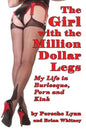 The Girl with the Million-Dollar Legs: My Life in Burlesque, Porn and Kink - Paperback