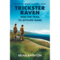 Trickster Raven and the Trail to Gitchee-Gami - Paperback