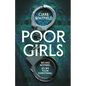 Poor Girls: Meet the Female Peaky Blinders in This Gripping and Darkly Funny Thriller - Hardcover