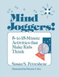 Mind Joggers!: 5- To 15- Minute Activities That Make Kids Think - Paperback