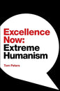 Excellence Now: Extreme Humanism - Paperback