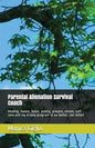Parental Alienation Survival Coach: Healing, Humor, Heart, Poetry, Prayers, Verses, Self-Care and My 6-Step Program to Be Better, Not Bitter! - Paperback