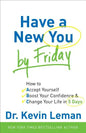 Have a New You by Friday: How to Accept Yourself, Boost Your Confidence & Change Your Life in 5 Days - Paperback