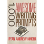 1,000 Awesome Writing Prompts - Paperback