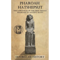 Pharaoh Hatshepsut: The Chronicle of the First Female Pharoah of Ancient Egypt - Paperback