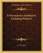 Is Freemasonry Justified in Excluding Women? - Paperback