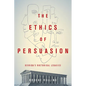 The Ethics of Persuasion: Derrida's Rhetorical Legacies - Paperback